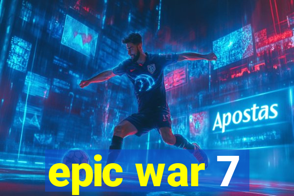 epic war 7